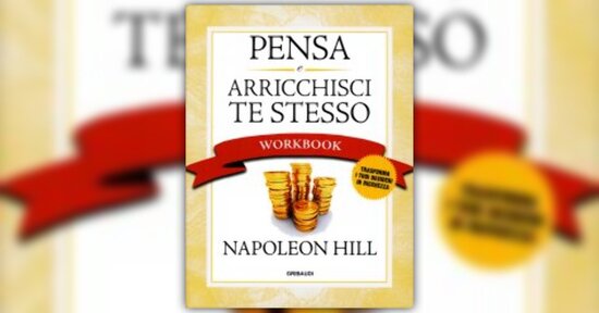 Introduzione di "Pensa e Arricchisci Te Stesso - Workbook" libro di Napoleon Hill