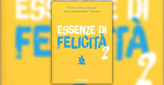 Introduzione - Essenze di Felicità vol. 2 - di Richard Romagnoli