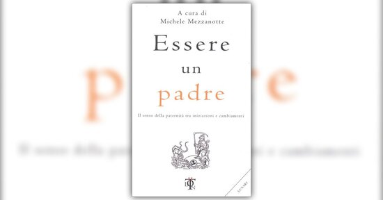 Introduzione - Essere un Padre - Libro a cura di Michele Mezzanotte
