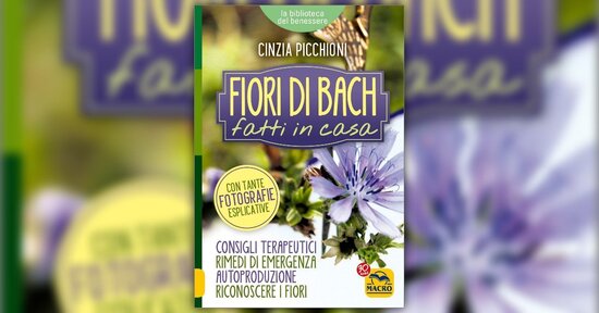 Introduzione - Fiori di Bach Fatti in Casa - Libro di Cinzia Picchioni