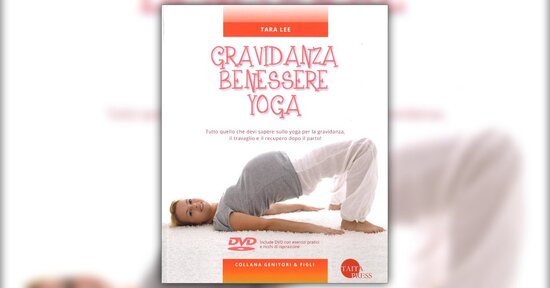 Introduzione - Gravidanza Benessere Yoga - Libro di Tara Lee e Mary Atwood