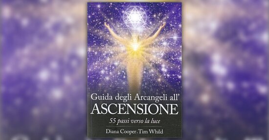 Introduzione - Guida degli Arcangeli all'Ascensione - Libro di Diana Cooper e Tim Whild