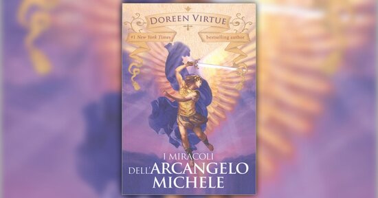 Introduzione - I Miracoli dell’Arcangelo Michele - Libro di Doreen Virtue