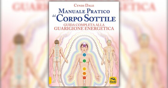 Introduzione - Il Corpo Sottile: Manuale pratico di 	Cyndi Dale