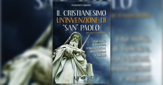 Introduzione - Il Cristianesimo: un'invenzione di "San" Paolo - Libro di Francesco Esposito