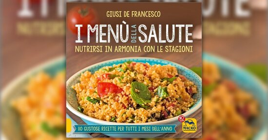 Introduzione - I Menù della Salute - Libro di Giusi De Francesco