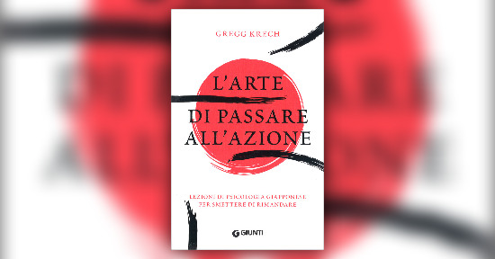 Introduzione - L'Arte di Passare all'Azione - Libro di Gregg Krech