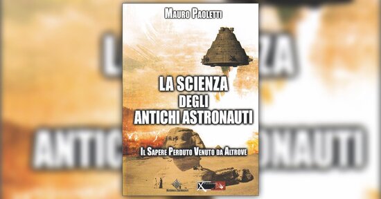 Introduzione - La Scienza degli Antichi Astronauti  - Libro di Mauro Paoletti