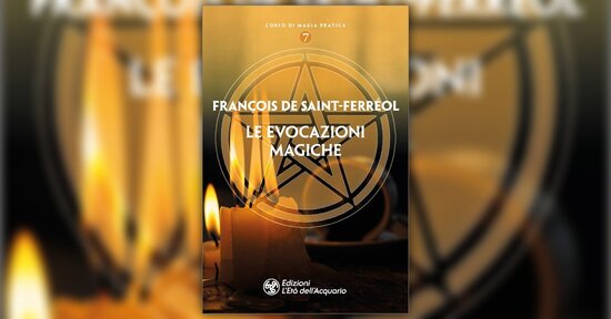 Introduzione - Le Evocazioni Magiche - Libro di Francois De Saint-Ferréol