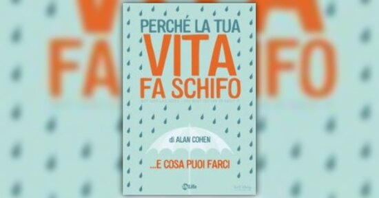 Introduzione - Perchè la tua Vita fa Schifo... E cosa puoi farci
