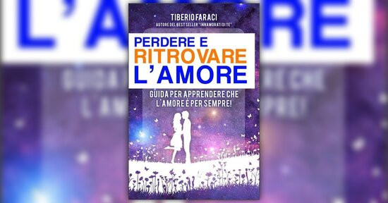 Introduzione - Perdere e Ritrovare l'Amore - Libro di Tiberio Faraci