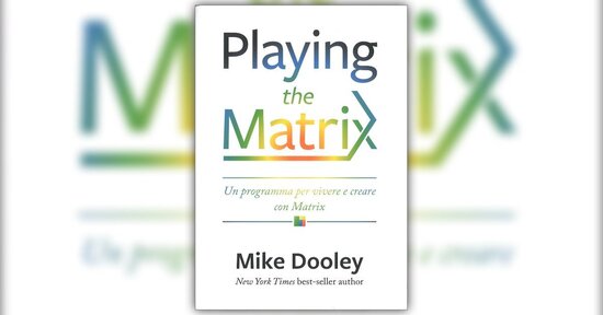 Introduzione - Playing the Matrix - Libro di Mike Dooley
