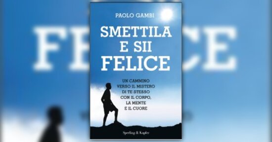 Introduzione - Smettila e Sii Felice - Libro di Paolo Gambi