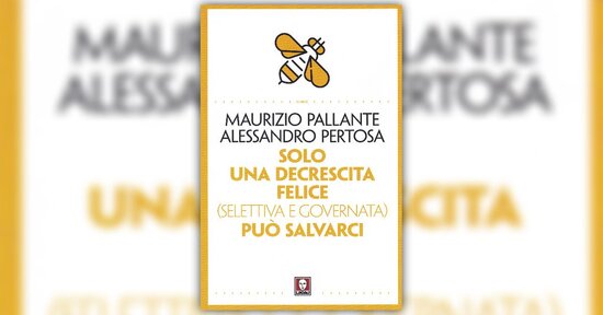Introduzione - Solo una Decrescita Felice (Selettiva e Guidata) ci può Salvare
