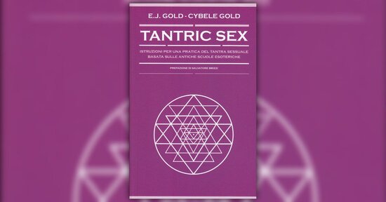 Introduzione - Tantric Sex - Libro di E.J. Gold e Cybele Gold
