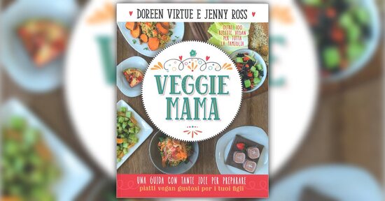 Introduzione - Veggie Mama - libro di Doreen Virtue e Jenny Ross
