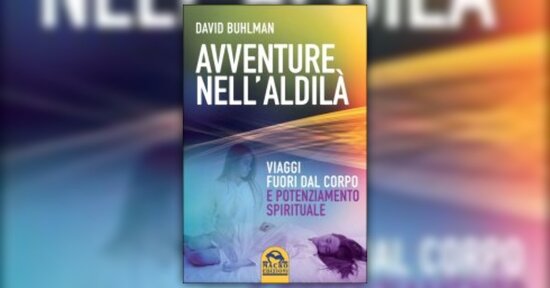 L’addestramento spirituale ha inizio - Estratto da "Avventure nell'Aldilà"