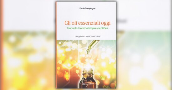 L'Aromaterapia moderna - Estratto dal libro "Gli Oli Essenziali Oggi"