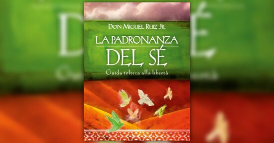 L'augurio di Don Miguel Ruiz Jr. per voi