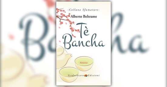 L’inizio - Estratto dal romanzo "Tè Bancha" di Alberto Beltrame