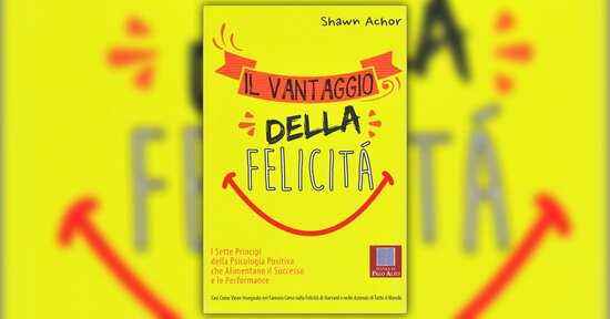 L'interpretazione della realtà - Estratto da "Il Vantaggio della Felicità"