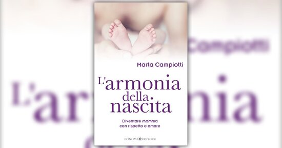 La buona nascita - L'Armonia della Nascita - Libro di Marta Campiotti