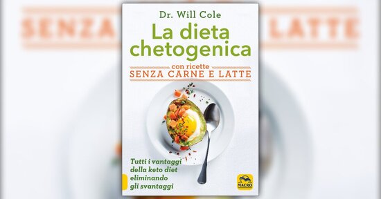 La dieta chetogenica senza carne e latte: le ricette