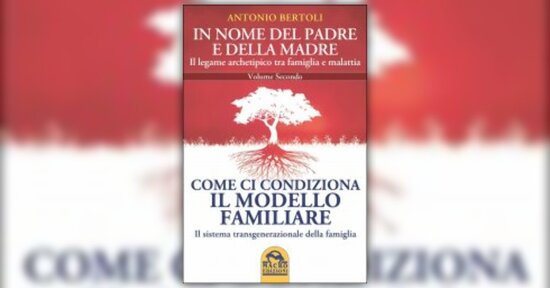 La famiglia come sistema - Anteprima di "Come ci condiziona il Modello Familiare"