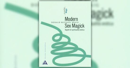 La Magia Sessuale Duofocale - Estratto da "Modern Sex Magick - Vol. 2"