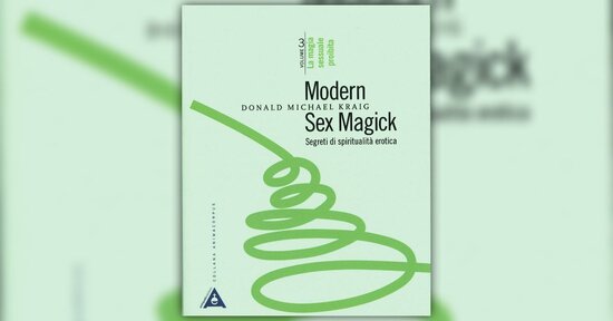 La Magia Sessuale Polifocale - Estratto dal libro "Modern Sex Magick - Vol. 3"