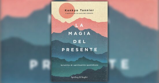 La spiritualità: tentativo di definizione - Estratto da "La Magia del Presente"