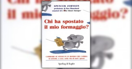 La storia dietro la storia di "Chi ha spostato il mio formaggio?"