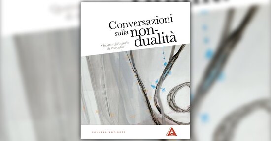 La trasparenza delle cose - Estratto da "Conversazioni sulla Non-Dualità"