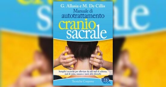 Laddove c’è ritmo, c’è vita - Estratto da "Manuale di Autotrattamento Cranio Sacrale"