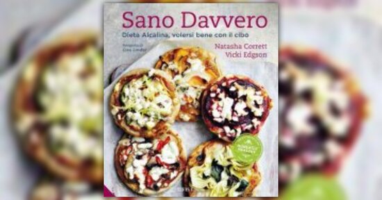 Le basi di un'alimentazione equilibrata - Estratto da "Sano Davvero"