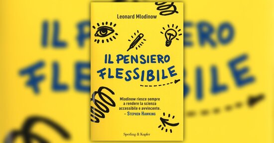 Le esigenze del cambiamento - Estratto da "Il Pensiero Flessibile"