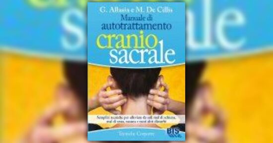 Le Ossa : meraviglia strutturale - Estratto dal libro Manuale di Autotrattamento Cranio Sacrale