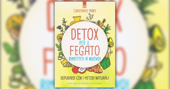Le patologie del fegato - Estratto da "Detox per il Fegato"