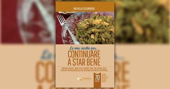 Le ricette - Estratto da "Le Mie Ricette per... Continuare a Star Bene"