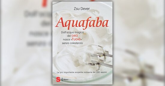 Le ricette - Estratto dal libro "Aquafaba"