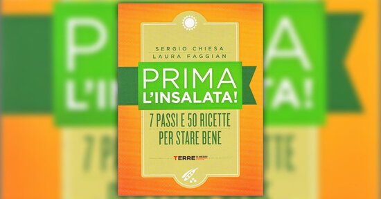 Le ricette - Estratto dal libro "Prima l'Insalata!"