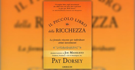 Leggi un estratto da "Il Piccolo Libro della Ricchezza" di Pat Dorsey