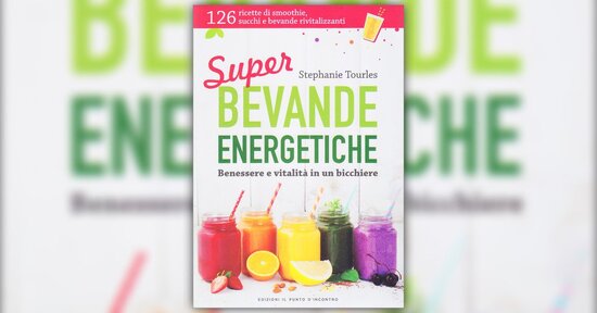 Leggi un estratto da "Super Bevande Energetiche" libro di Stephanie Tourles