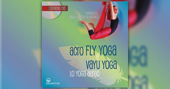 Lo yoga dell'aria - Estratto da "Acro Fly Yoga e Vayu Yoga"