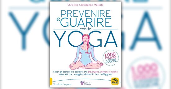 Lo yoga nel suo contesto - Estratto da "Prevenire e Guarire con lo Yoga"