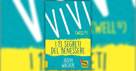 Mangia - Estratto dal libro "Vivi (Wellth)" di Jason Wachob