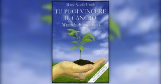 Marie Noelle Urech - Anteprima - Tu Puoi Vincere il Cancro