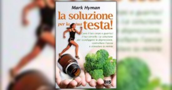 Mark Hyman - Anteprima - La Soluzione per la Tua Testa!