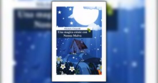 Michela Chiarelli - Anteprima - Una Magica Estate con Nonna Malva