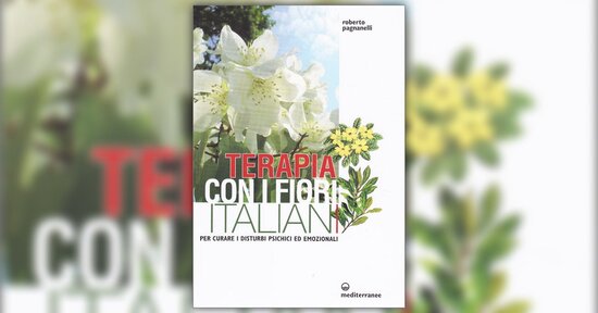 Non solo fiori di Bach - Estratto da "Terapia con i Fiori Italiani"